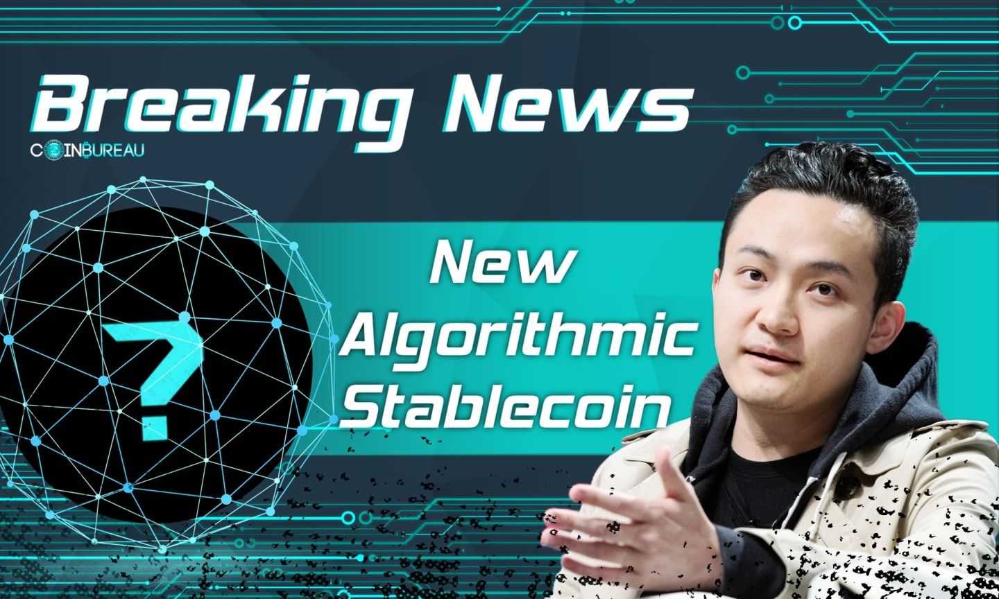 TRON Founder Justin Sun Reveals Plans For New Algorithmic Stablecoin Backed By TRX